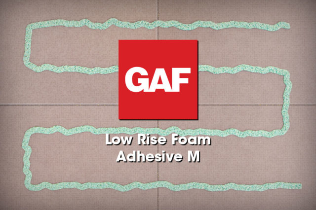 GAF Low Rise Foam Adhesive M Feature